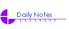 Daily Notes